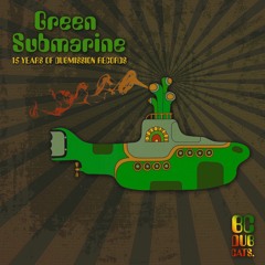 Green Submarine - 15 Years of Dubmission Records