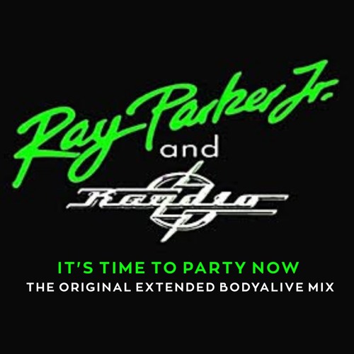 Stream Ray Parker Jr. & Raydio - It's Time to Party Now (The
