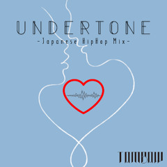 UNDERTONE - Japanese HipHop Mix - Mixed by Tombow