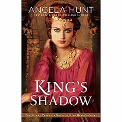 P.D.F. ⚡️ DOWNLOAD King's Shadow (The Silent Years Book #4) A Novel of King Herod's Court