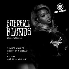 SUPREME BLENDS - Heart Of A Woman x One In A Million Mashup