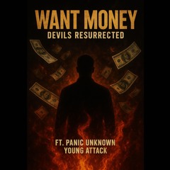 Want Money ft panic unknown & young attack