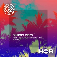 Summer Vibes Vol.3 | HÖR - Maximum Heat Challenge (Tech House \ Minimal Techno Mix)