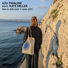 Azu Tiwaline invite Kate Miller - 03 Avril 2022