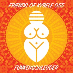 Friends of Kybele 055 // Funkenschleuder