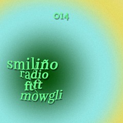 Smiliño Radio Episode 014 ft. Mowgli