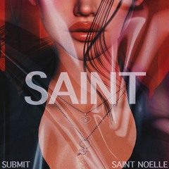 SUBMIT - SAINT NOELLE X NIKO RAIN