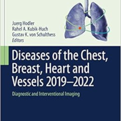 VIEW KINDLE 🖍️ Diseases of the Chest, Breast, Heart and Vessels 2019-2022: Diagnosti