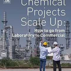ACCESS EBOOK EPUB KINDLE PDF Chemical Projects Scale Up: How to go from Laboratory to Commercial by