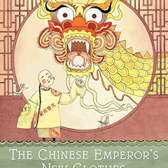 GET EPUB 💗 The Chinese Emperor's New Clothes by  Ying Chang Compestine &  David Robe