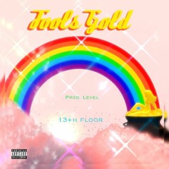 Fool's Gold (Prod. Level)