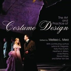 [Get] KINDLE 📒 The Art and Practice of Costume Design by  Holly Poe Durbin &  Meliss