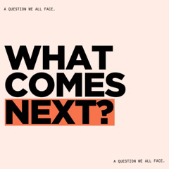 What Comes Next (Week 3) - 7/27/2025