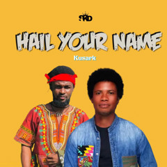 Hail your name