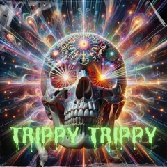 TRIPPY TRIPPY