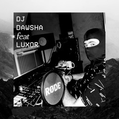 Dj DawSha*feat*Luxor