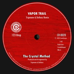 The Crystal Method - Vapor Trail (Tripmann & Dollenz Remix) [CondeDuque]
