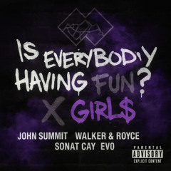 Girl$ x Everyone Having Fun (Ev0 Live Mashup)