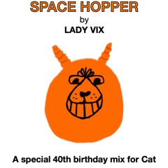 Space Hopper - Lady Vix - Classic House