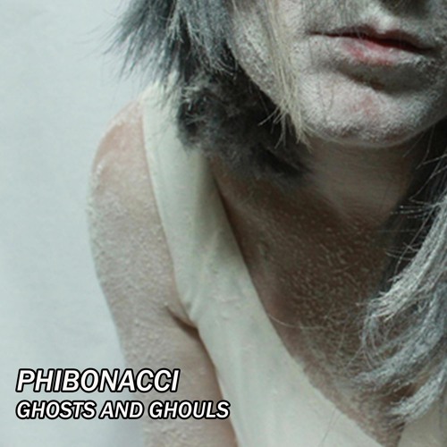 Phibonacci - Ghosts And Ghouls