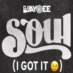 SOUL (I GOT IT)