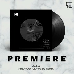 PREMIERE: Add-us - Find You (Clawz SG Remix) [ICONYC]