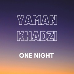 Yaman Khadzi - One Night
