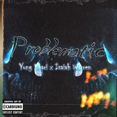 Problematic Ft Isaiah Warren (Prod. Young Devante)