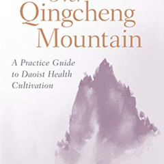 [Access] EPUB 📜 Clouds Over Qingcheng Mountain: A Practice Guide to Daoist Health Cu