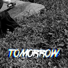 Tomorrow (Sped Up)