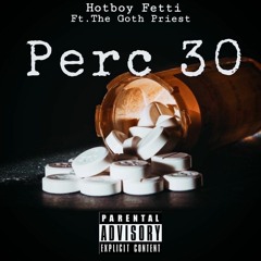 Hotboy Fetti X The Goth Priest - Perc 30
