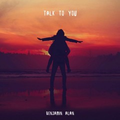 Talk To You