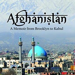 GET EBOOK 🎯 Afghanistan: A Memoir From Brooklyn to Kabul by  Cat Parenti PDF EBOOK E