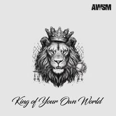 King Of Your Own World