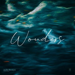 Wonders — WOMA | Free Background Music | Audio Library Release