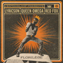 Florilège (feat. Lyricson, Queen Omega & Red Fox)