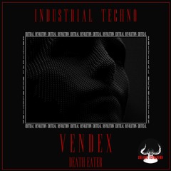 Vendex - Death Eater (CRI018)