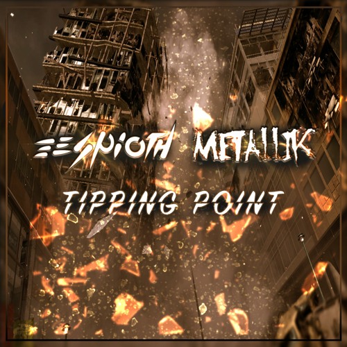 Espioth & MetalliK - Tipping Point