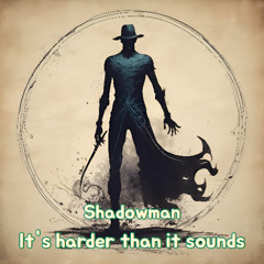 It's Harder Than It Sounds * Instrumental