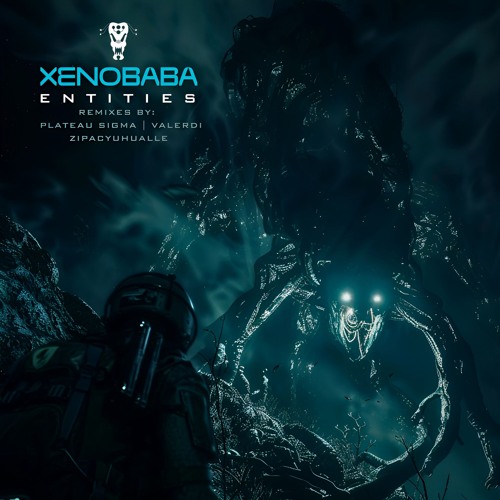 Xenobaba - Entities (Zipacyuhualle Remix)