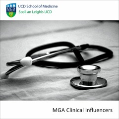 MGA Clinical Influencers (UCD School of Medicine)
