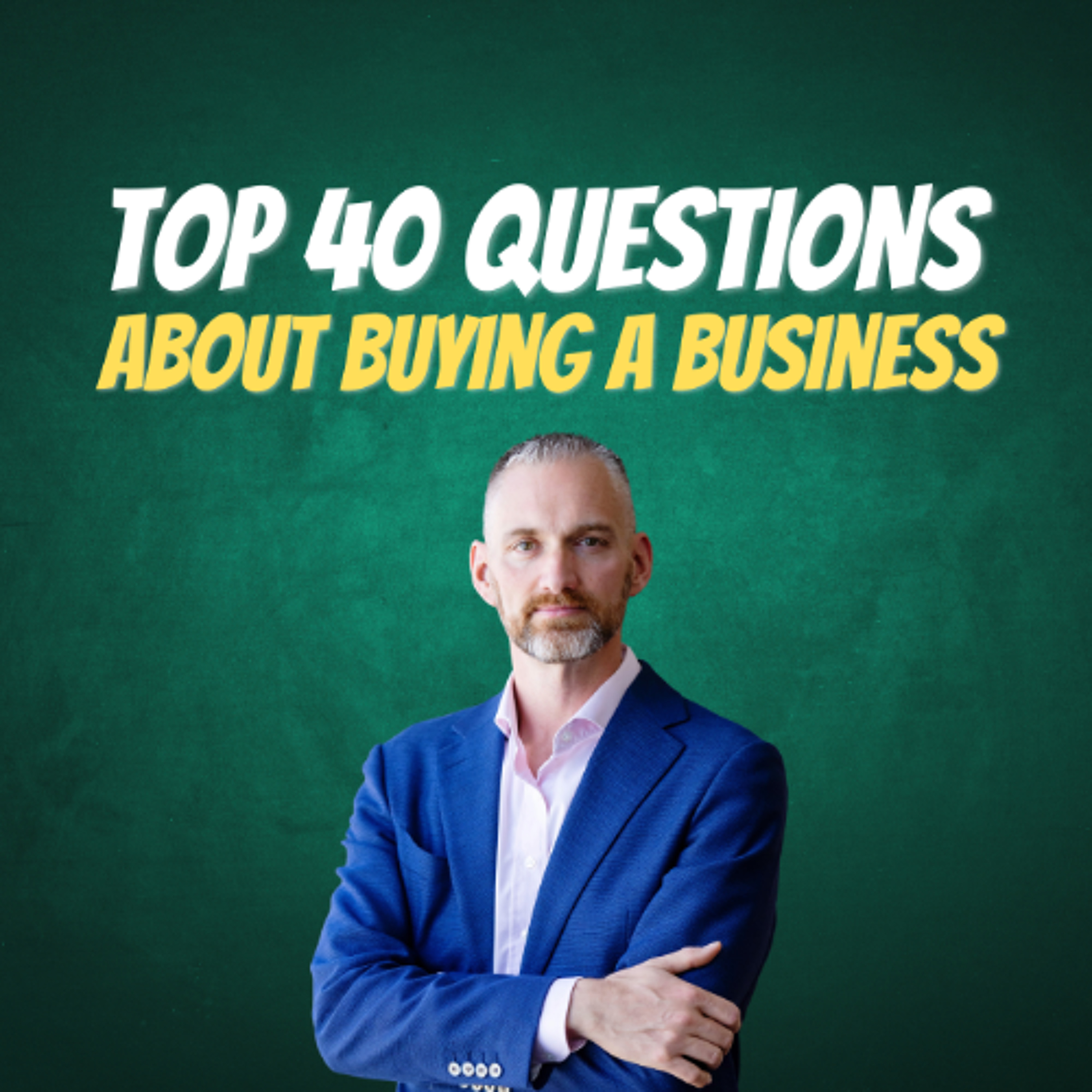 20 Top 40 Questions about Buying a Business