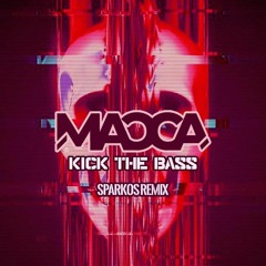 Macca - Kick The Bass (Sparkos Remix) Sc