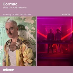 Cormac - Zillas On Acid Takeover - 05 November 2020