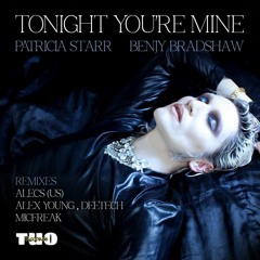 Patricia Starr, Benjy Bradshaw - Tonight You're Mine (Alex Young, Deetech Remix)