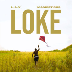 L.A.X & Magicsticks - Loke