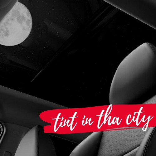 Tint In tha City
