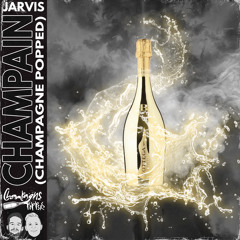 Jarvis- Champain (Champagne Popped)