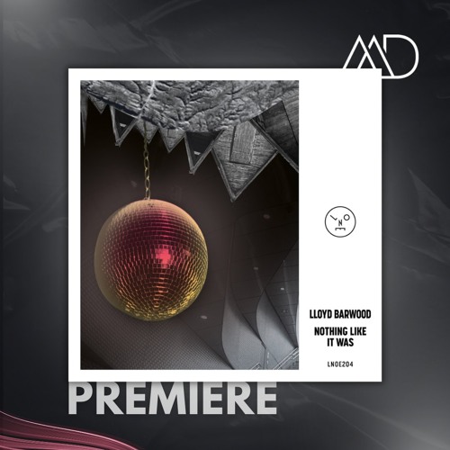 PREMIERE: Lloyd Barwood - Nothing Like It Was [Last Night On Earth]