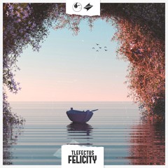 Tlefectus - Felicity [ETR x Summer Sounds Release]